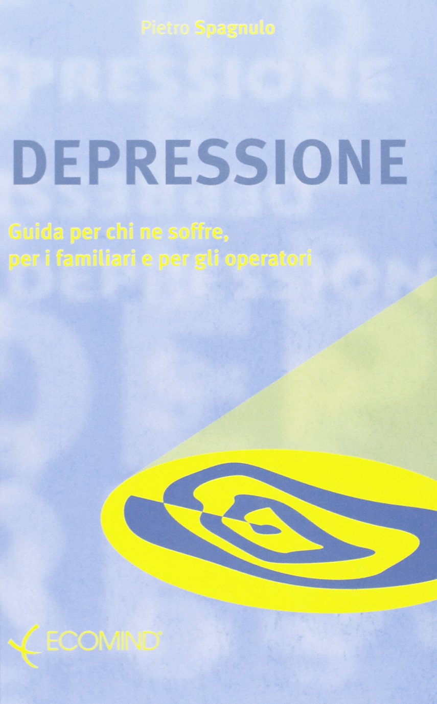 Depressione. Guida per chi ne soffre, per i familiari e gli operatori book