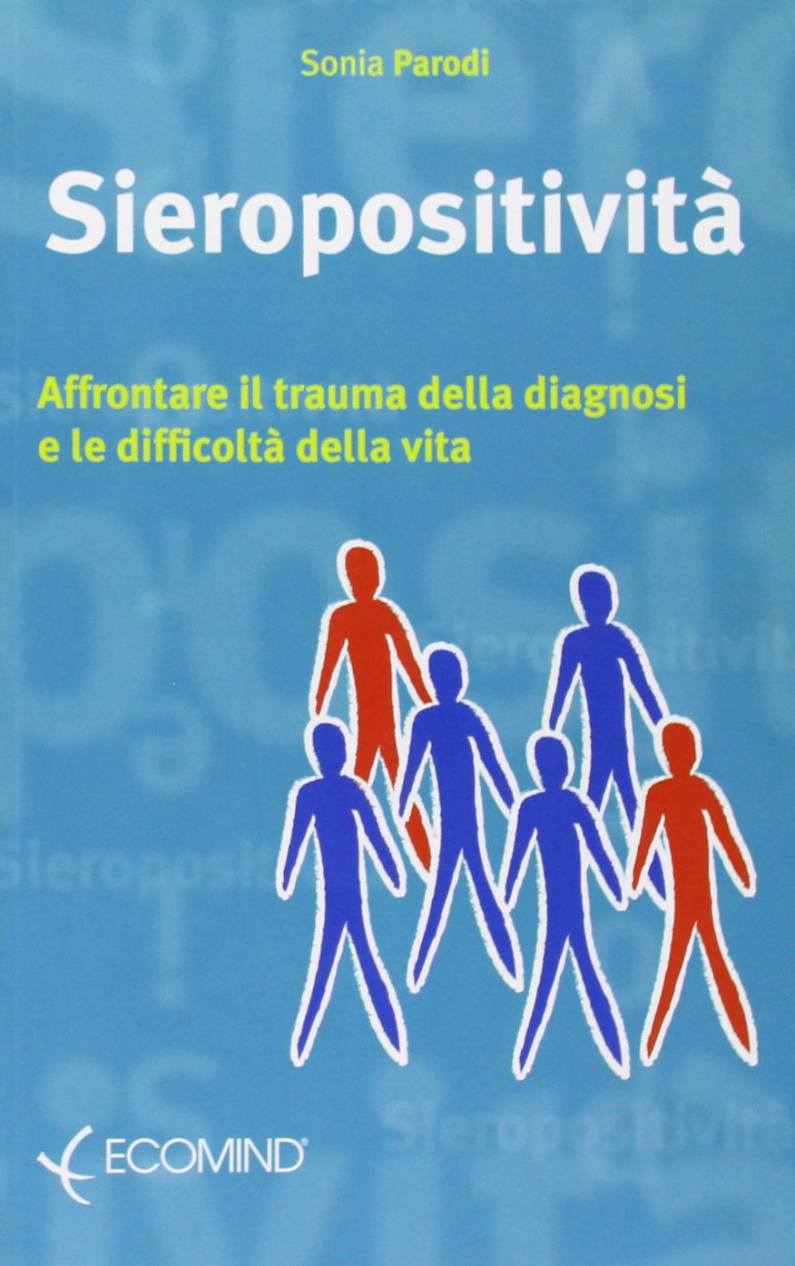 Sieropositività. Affrontare il trauma della diagnosi e la difficoltà della vita book