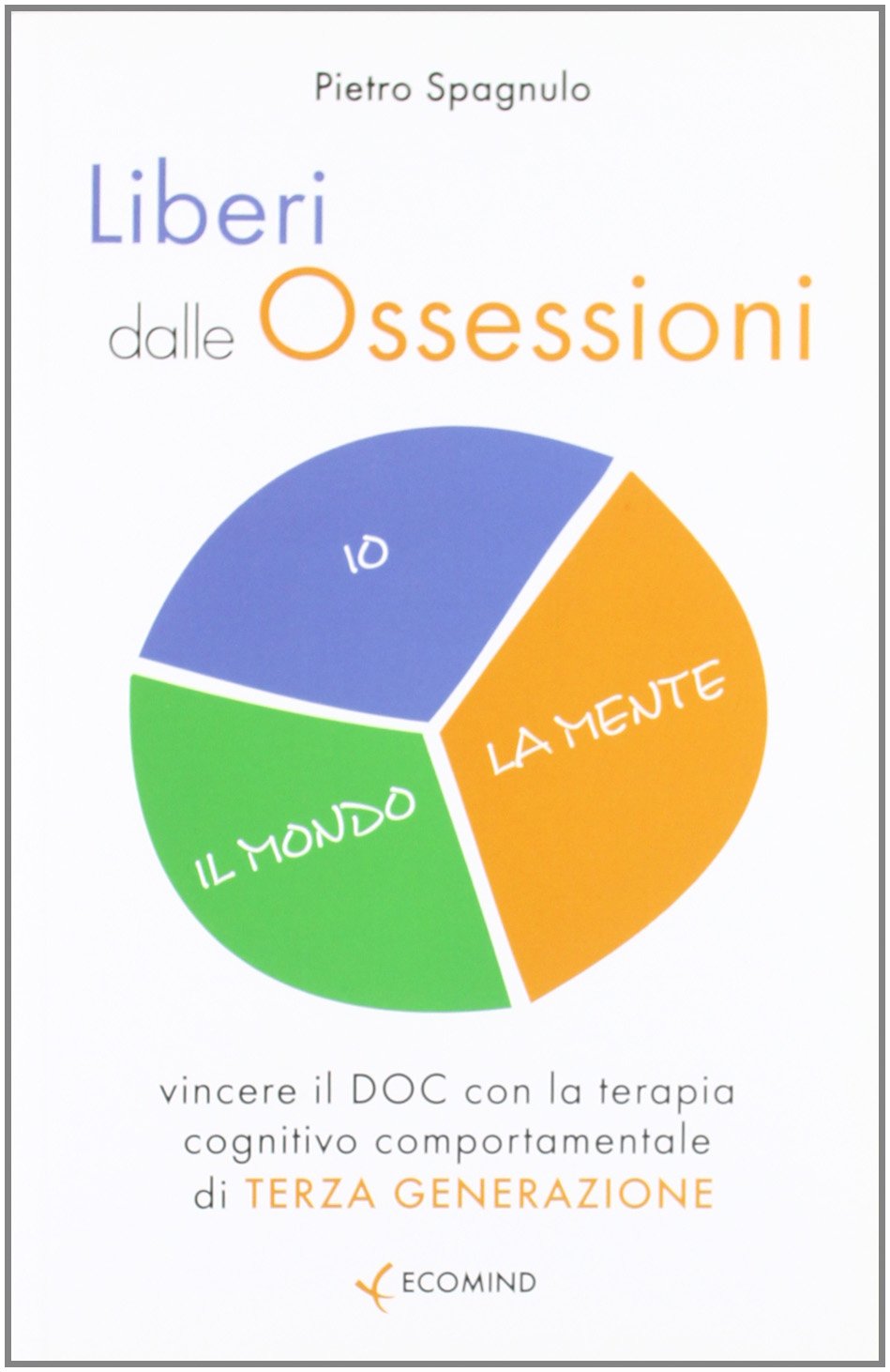Liberi dalle ossessioni. Vincere il doc con la terapia cognitivo comportamentale Books