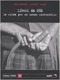 Liberi da OGM. La sfida per un mondo sostenibile (Sassi) Books