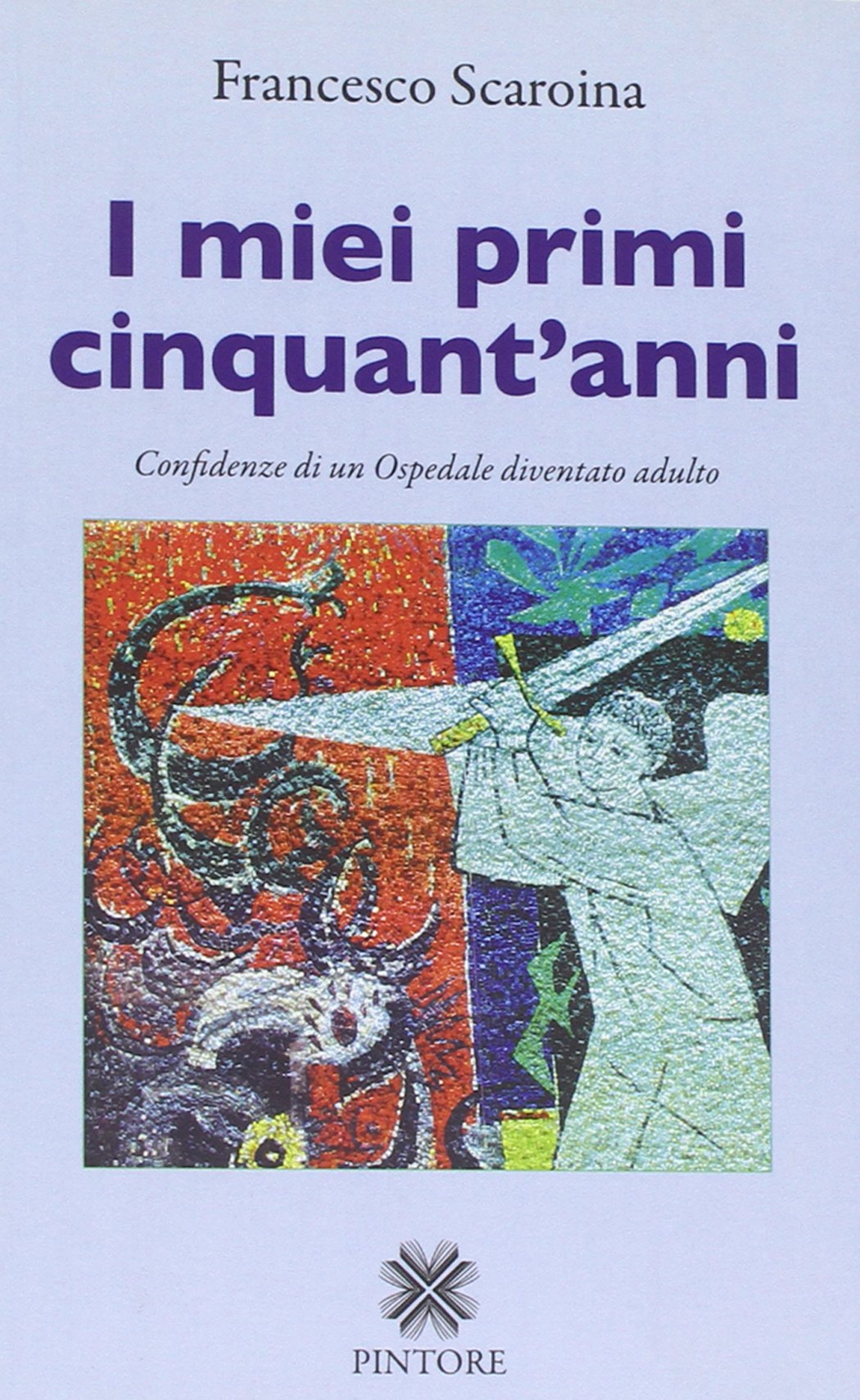 I miei primi cinquant'anni. Confidenze di un ospedale diventato adulto book