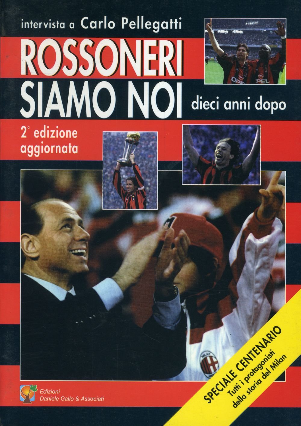 Rossoneri siamo noi... Dieci anni dopo book
