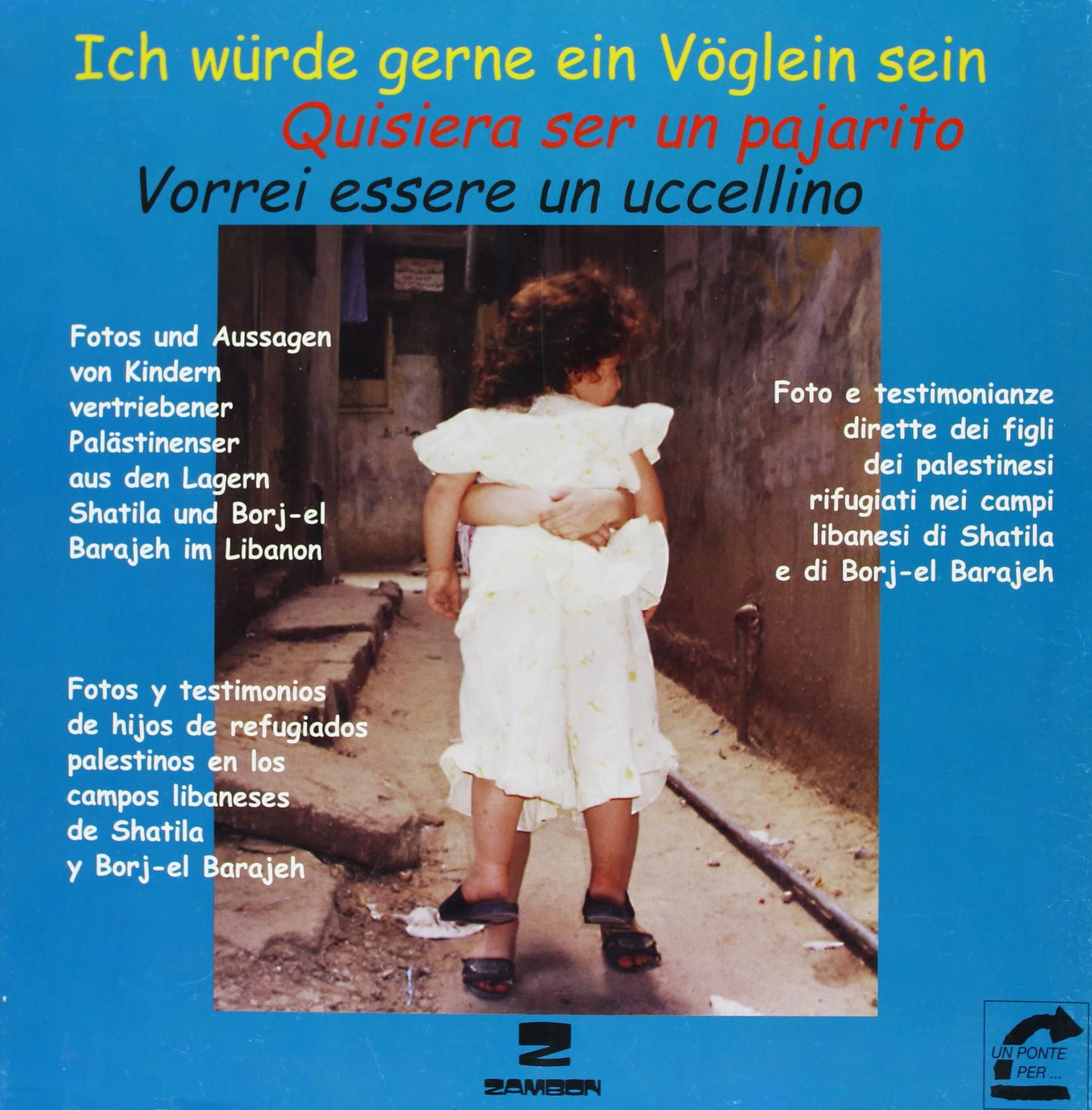 Vorrei essere un uccellino. 30 bambini palestinesi raccontano la loro storia. Ediz. italiana, spagnola e tedesca Children's books