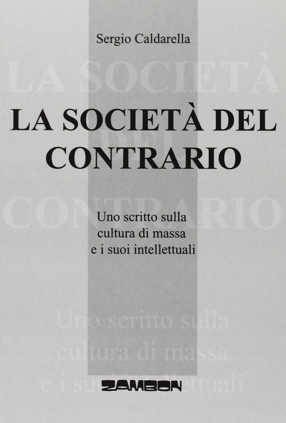 La società del contrario. Uno scritto sulla cultura di massa e i suoi intellettuali book