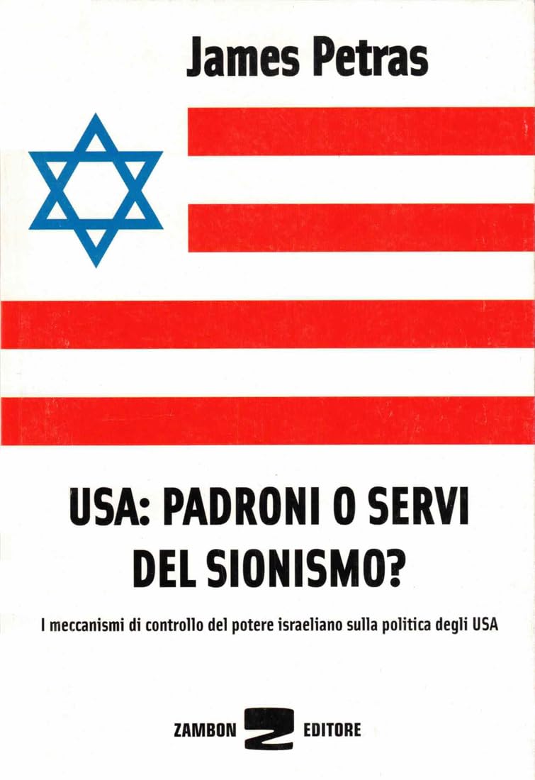 USA: padroni o servi del sionismo? I meccanismi di controllo del potere israeliano sulla politica degli USA book