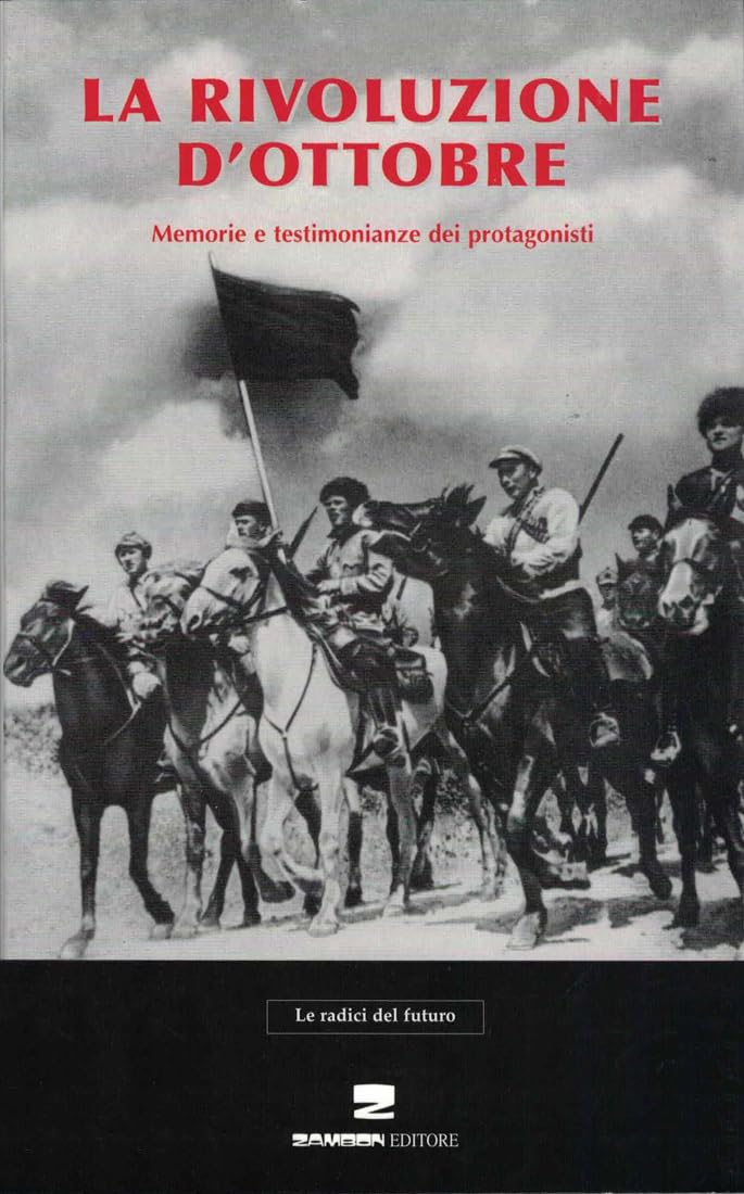 La rivoluzione d'ottobre. Memorie e testimonianze dei protagonisti Politics & History