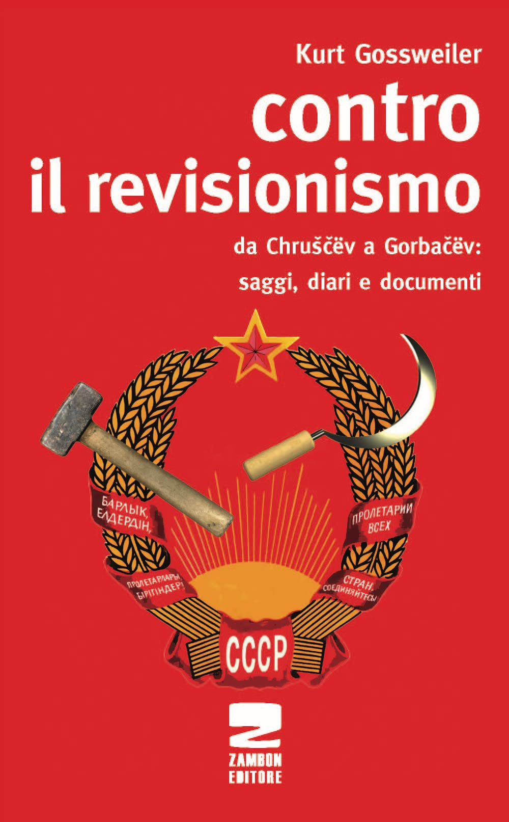 Contro il revisionismo da Chruscev a Gorbacev. Saggi, diari e documenti book