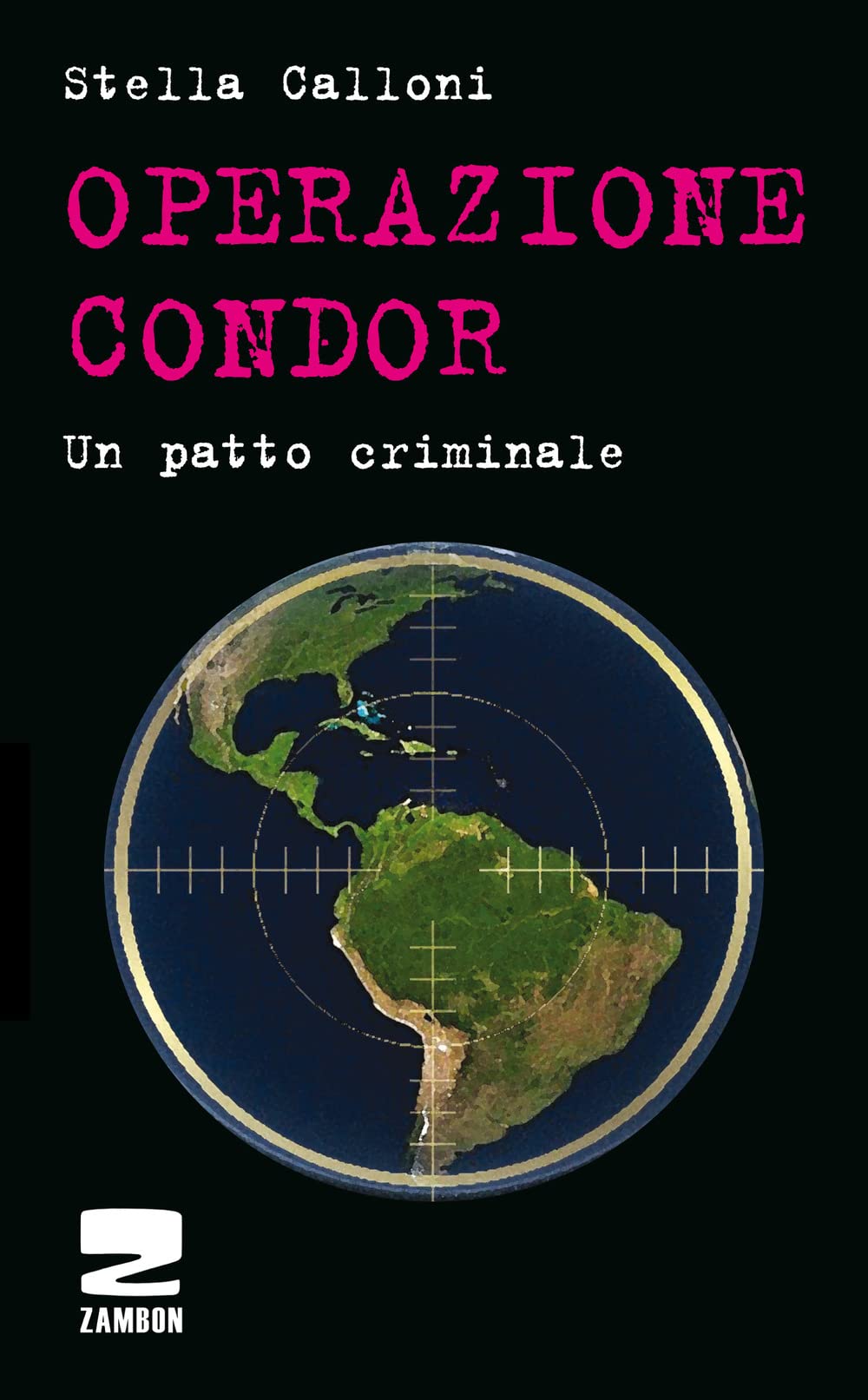 Operazione Condor. Un patto criminale Politics & History