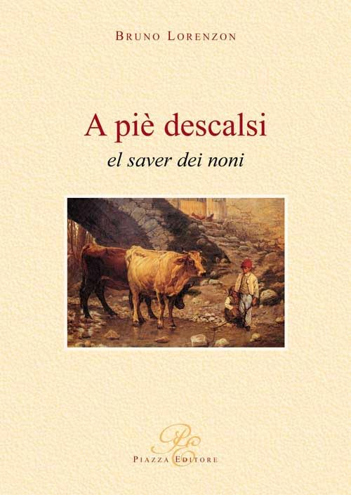 A piè descalsi. El saver dei noni Essays & Short Stories