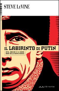 Il labirinto di Putin. Spie, omicidi e il cuore nero della nuova Russia Essays & Short Stories