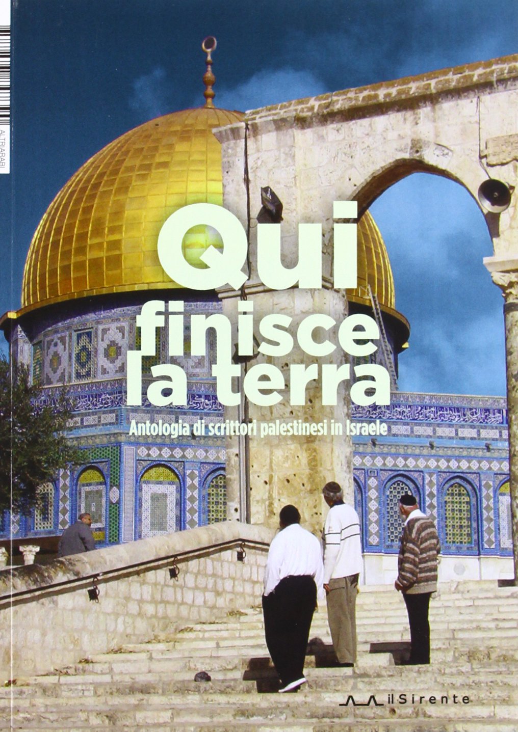 Qui finisce la terra. Antologia di scrittori palestinesi in Israele book