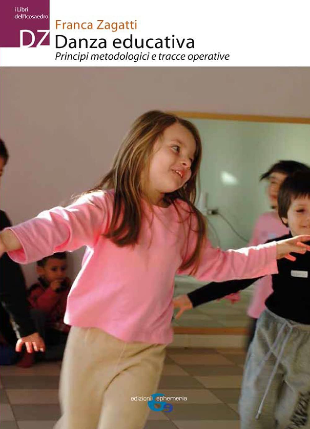Danza educativa. Principi metodologici e tracce operative book