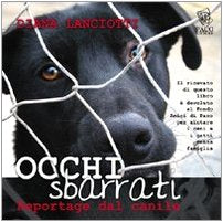 Occhi sbarrati. Reportage dal canile (Amici di zampa) Essays & Short Stories