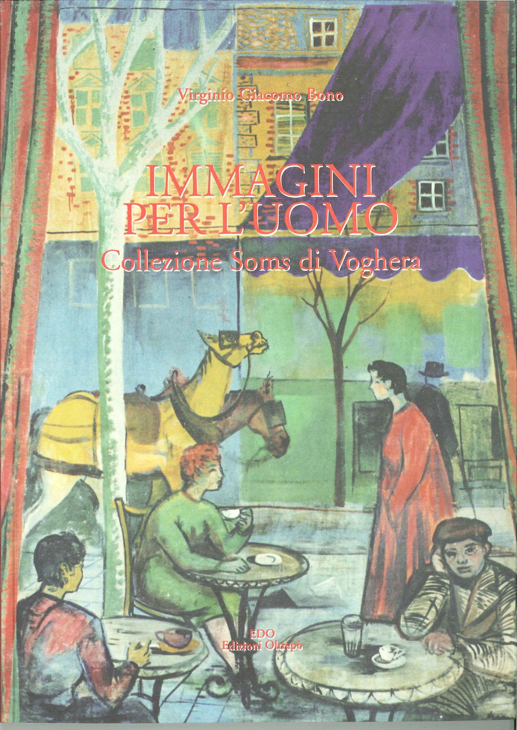 Immagini per l'uomo. Collezione SOMS di Voghera Film, Art & Culture