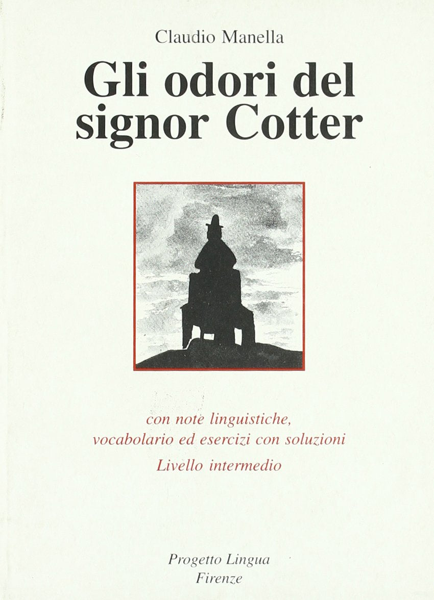 Gli odori del signor Cotter. Con note linguistiche, vocabolario ed esercizi con soluzioni. Livello intermedio (Le storie) Foreign Languages ​​& Dictionaries