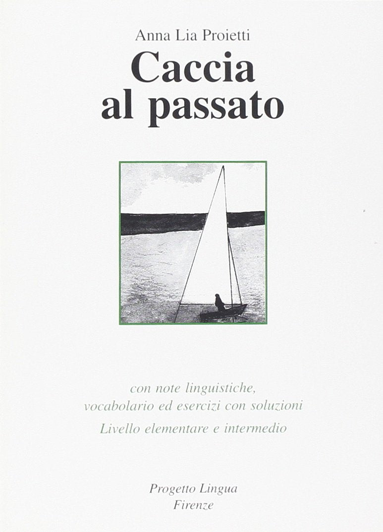 Caccia al passato. Con note linguistiche, vocabolario ed esercizi con soluzioni. Livello elementare e intermedio book