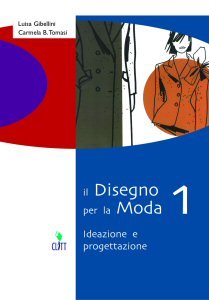 Il disegno per la moda. Ideazione e progettazione. Per le Scuole superiori (Vol. 1) book