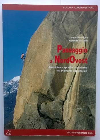 Passaggio a nord-ovest. Arrampicate sportive e moderne nel Piemonte occidentale Travel