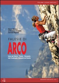 Falesie di Arco valle del Sarca. Trento. Valli Giudicarie. Dolomiti del Brenta (Luoghi verticali) Leisure, Home & Garden