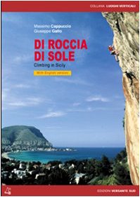Di roccia di sole. Climbing in Sicily. Ediz. italiana e inglese Health, Nutrition & Fitness
