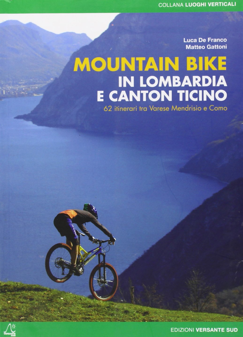 Mountain bike in Lombardia e Canton Ticino. 62 itinerari fra Varese Mendrisio e Como. Ediz. illustrata book