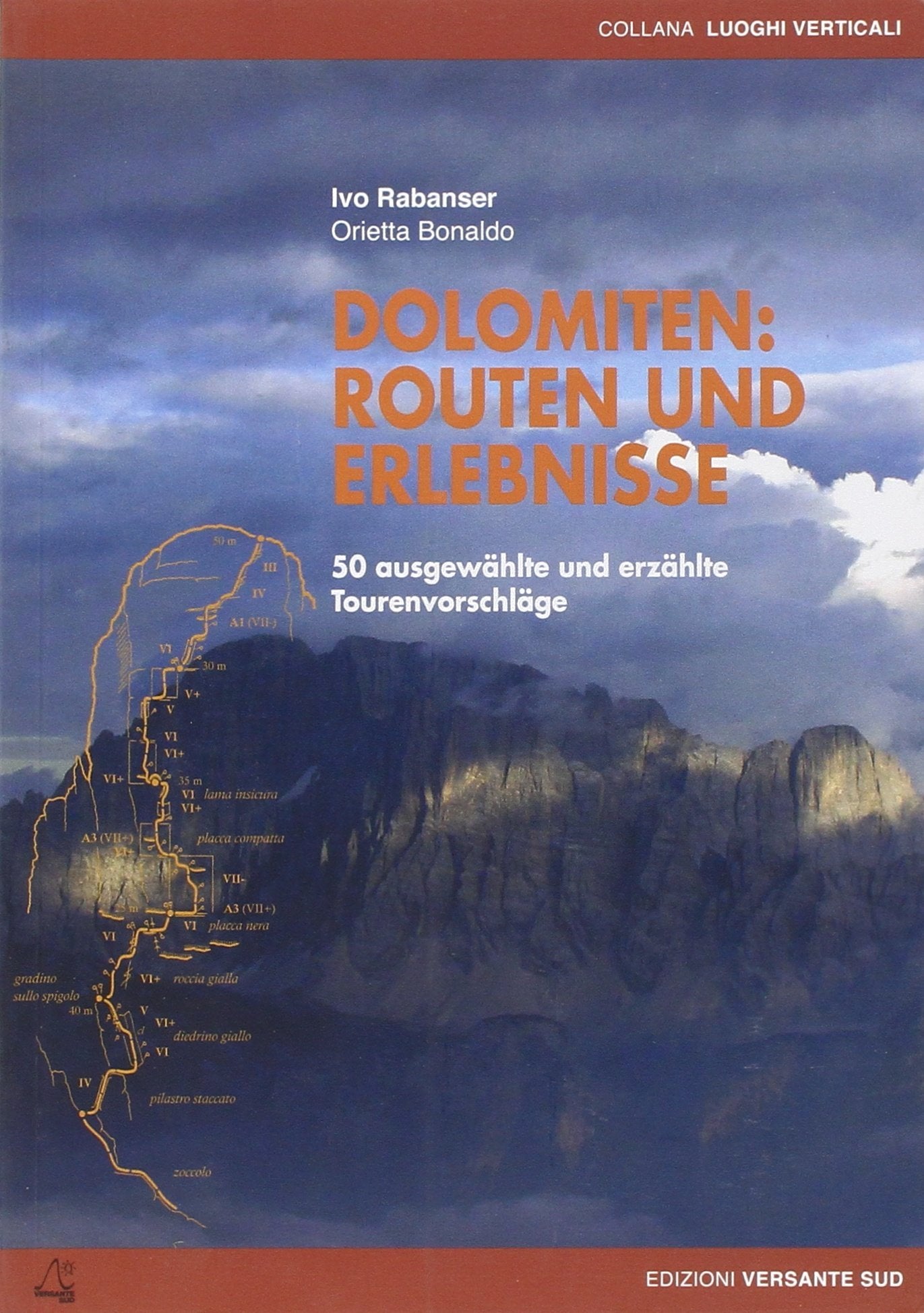 Dolomiten. Routen und erlebnisse 50 ausgewählte und erzählte Tourenvorschläge (Luoghi verticali) Leisure, Home & Garden