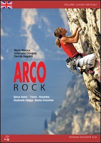 Arco rock Sarca valley. Trento, Rovereto, Giudicarie valleys, Brenta Dolomites (Luoghi verticali) Leisure, Home & Garden