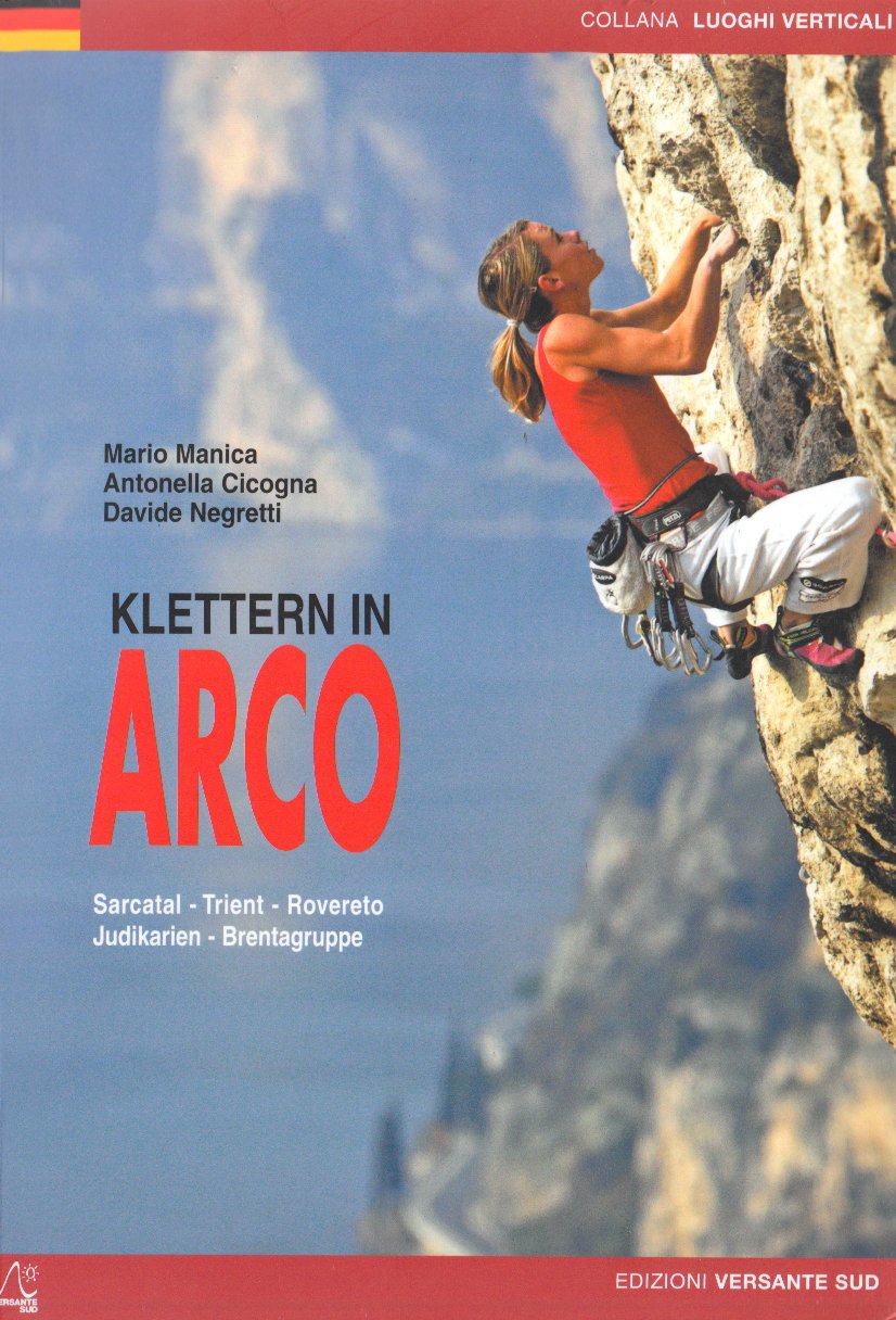 Klettern in Arco Sarcatal. Trient, Rovereto, Judikarien, Brentagruppe (Luoghi verticali) Leisure, Home & Garden