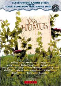 Più humus. Gli scrittori latini di ieri visti dagli scrittori italiani di oggi (I libri) Contemporary literature