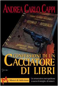Confessioni di un cacciatore di libri (I misteri di Addictions) Essays & Short Stories