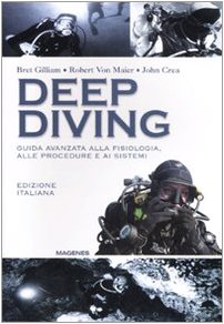 Deep diving. Guida avanzata alla filosofia, alle procedure e ai sistemi (Blu sport) Leisure & Fun
