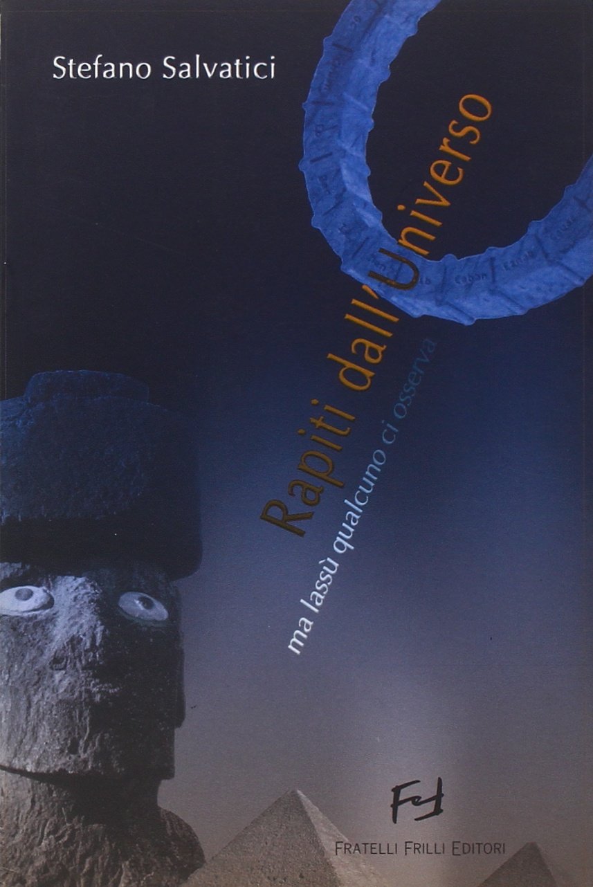 Rapiti dall'universo. Ma lassù qualcuno ci osserva book
