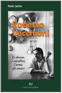 Roberto Vecchioni. Le donne, i cavallier, l'arme, gli amori book