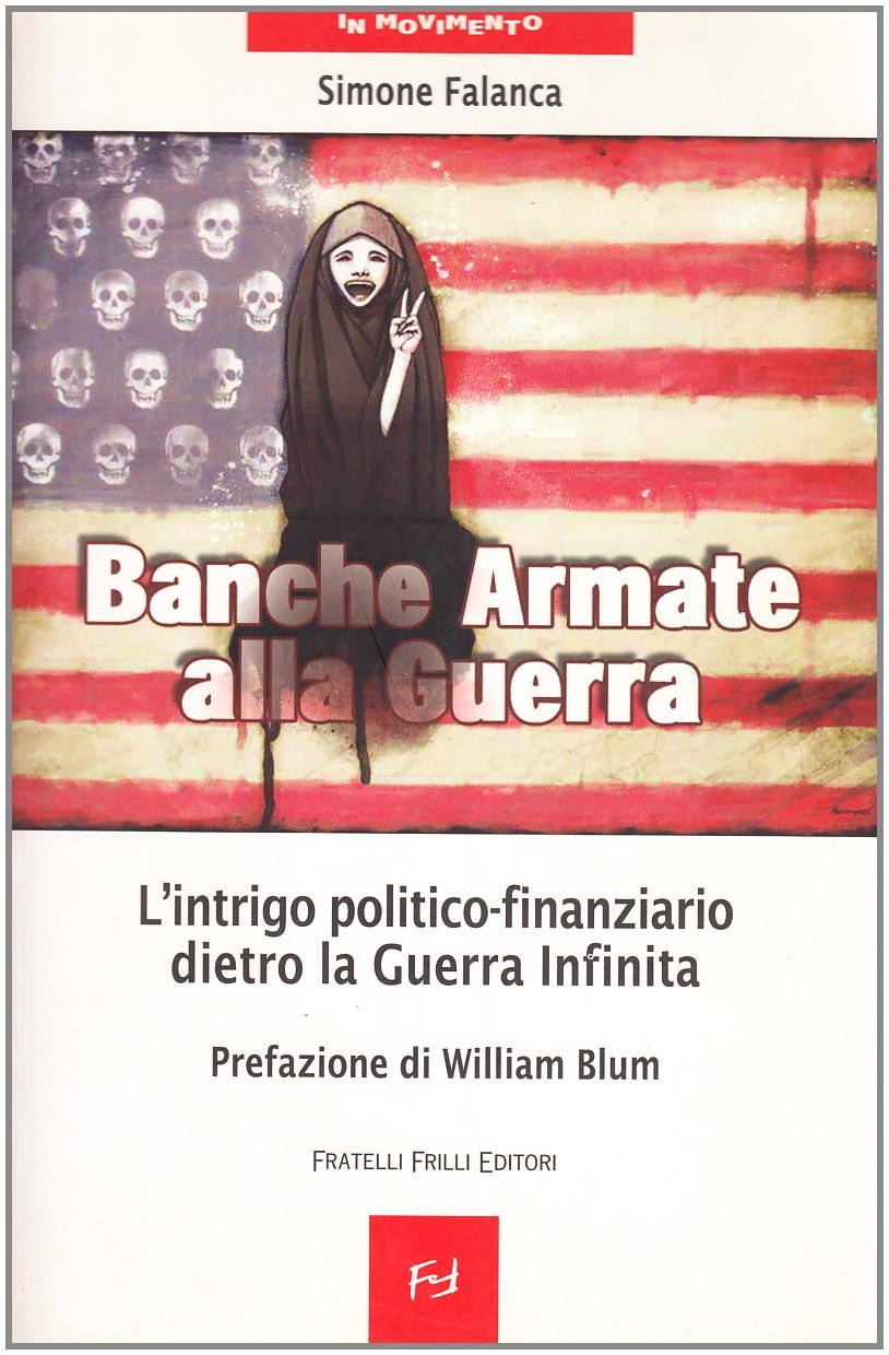 Banche armate alla guerra. L'intrigo politico-finanziario dietro la guerra infinita book