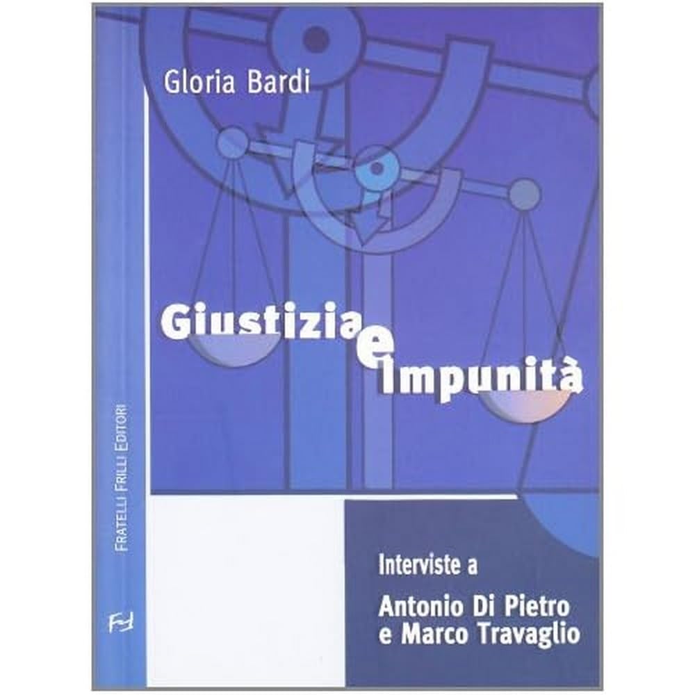 Giustizia e impunità. Interviste a Antonio Di Pietro e Marco Travaglio Politics & History