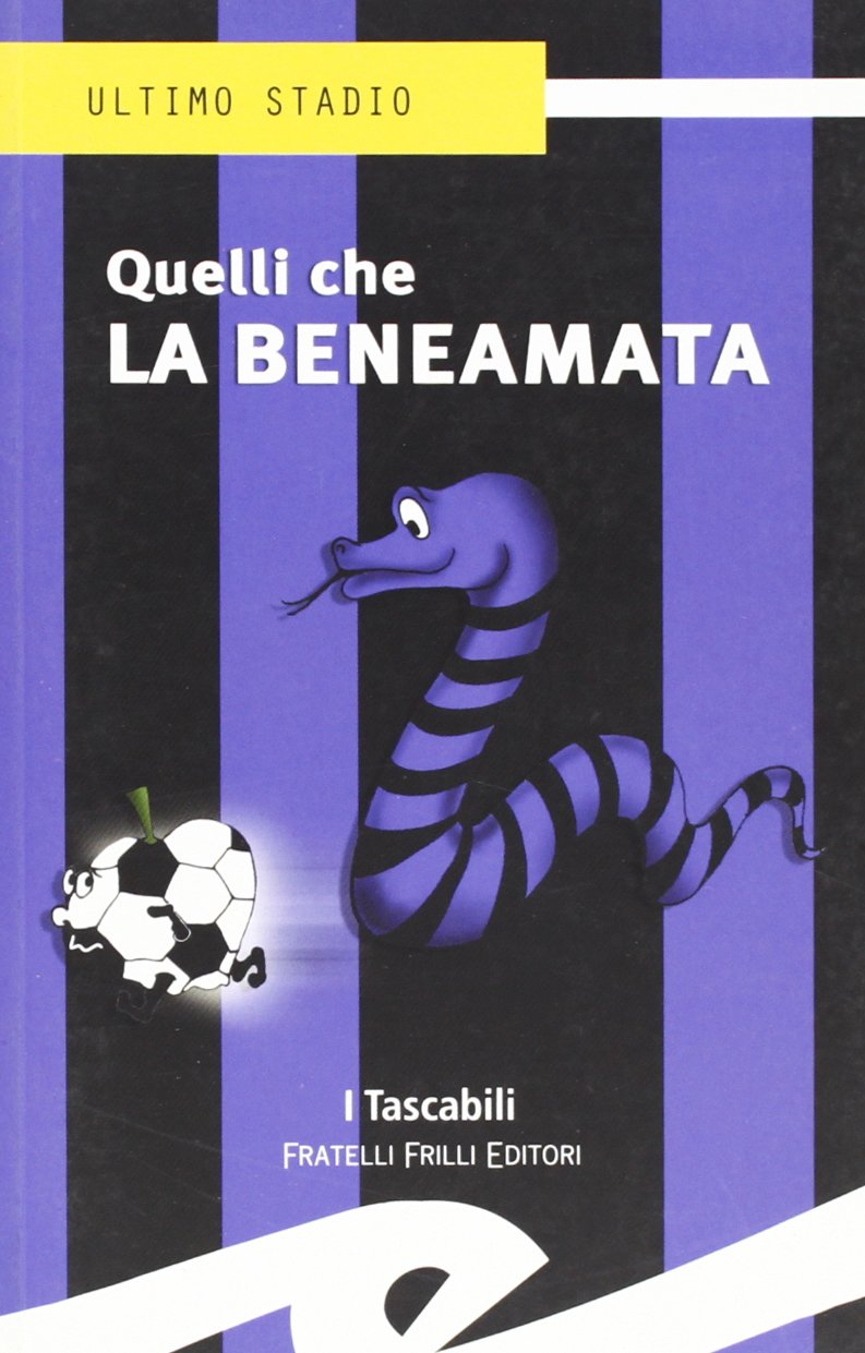 Quelli che la beneamata (Tascabili. Ultimo stadio) Leisure & Fun