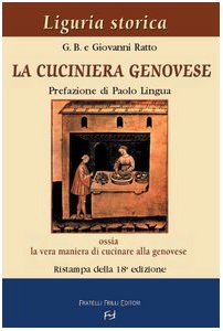 La cuciniera genovese ossia la vera maniera di cucinare alla genovese (Liguria storica) Leisure, Home & Garden