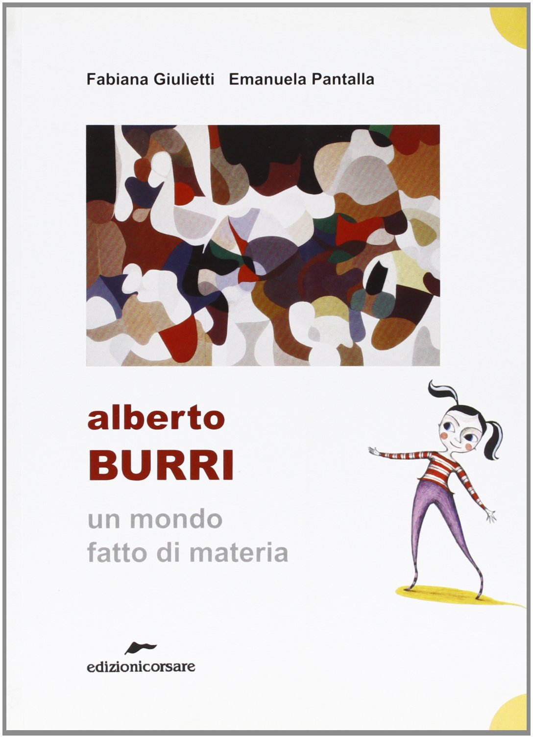 Alberto Burri. Un mondo fatto di materia Non-fiction