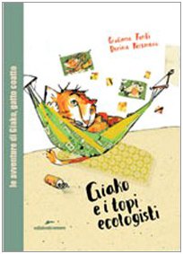 Giako e i topi ecologisti. Ediz. illustrata (Area ragazzi) Novels & Short Stories