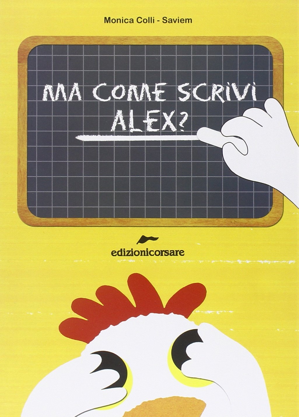 Ma come scrivi Alex? Ediz. illustrata book