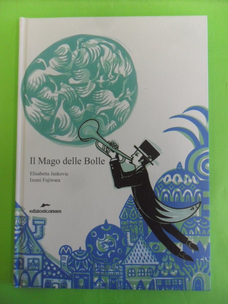 Il Mago delle Bolle. Ediz. illustrata book