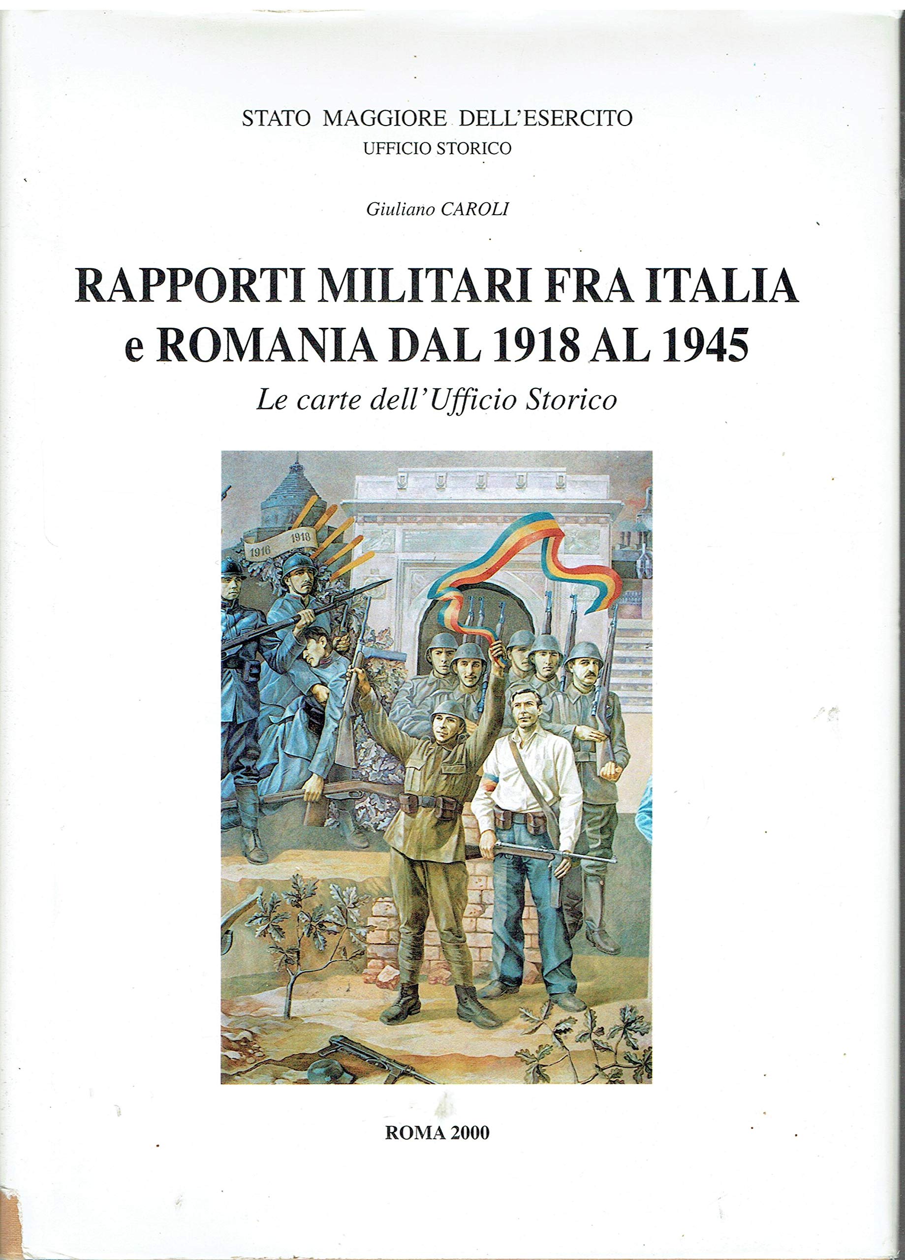 Rapporti militari fra Italia e Romania dal 1918 al 1945 book