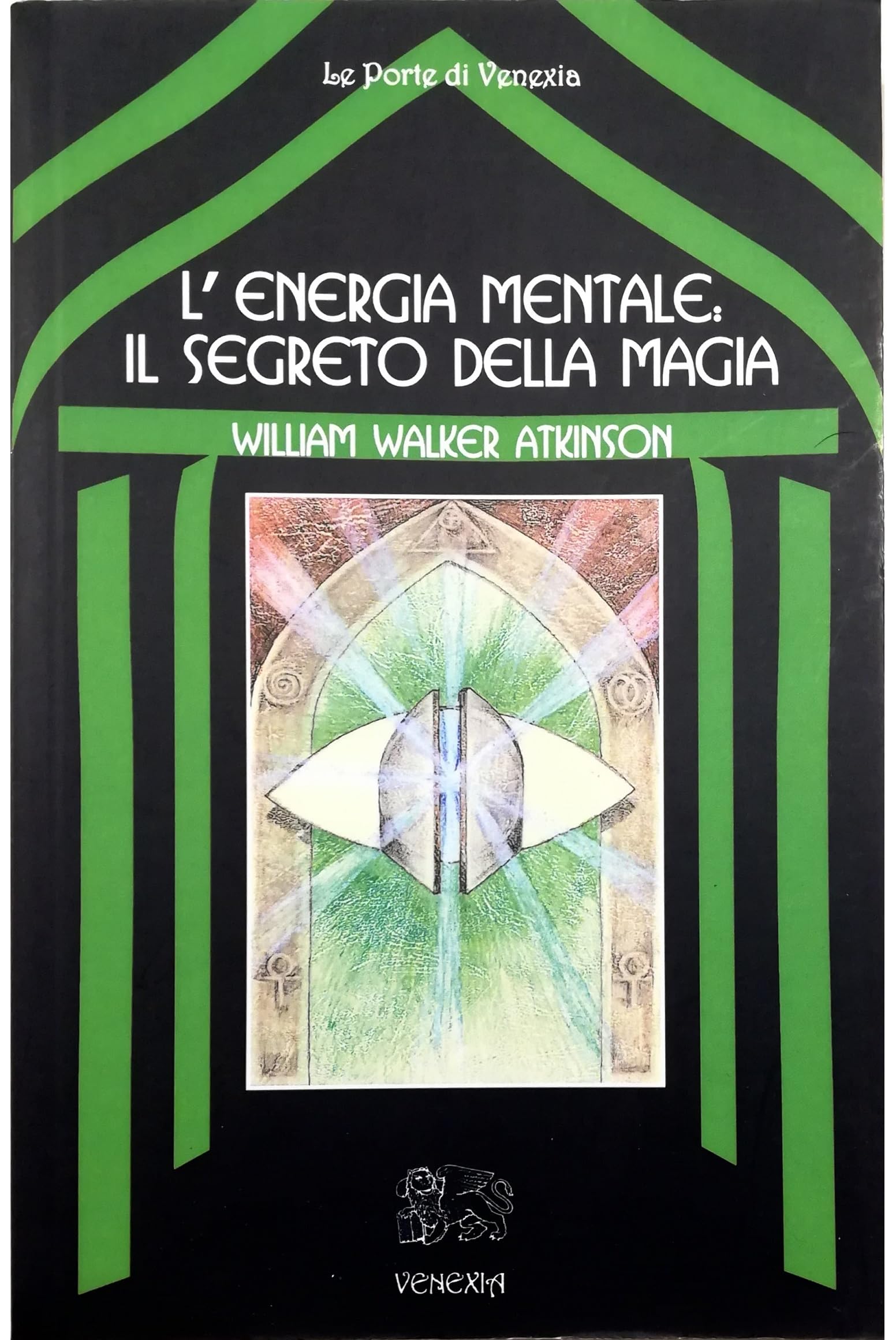 L'energia mentale: il segreto della magia (Le porte di Venexia) Social Sciences