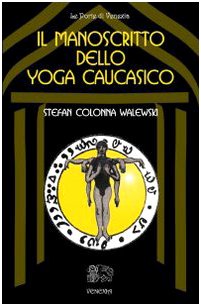 Il manoscritto dello yoga caucasico (Le porte di Venexia) Health, Nutrition & Fitness