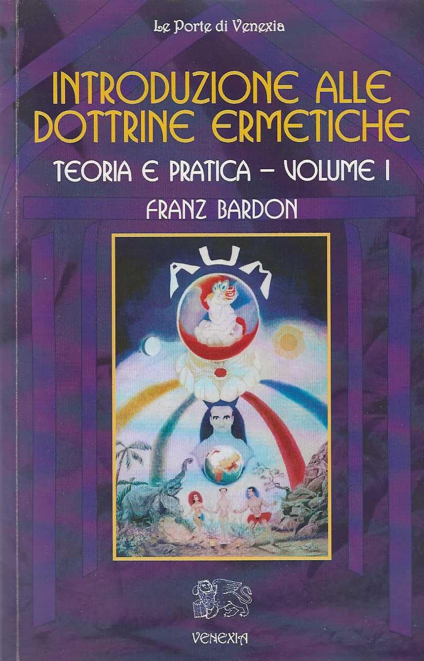 Introduzione alle dottrine ermetiche. Teoria e pratica (Vol. 1) book