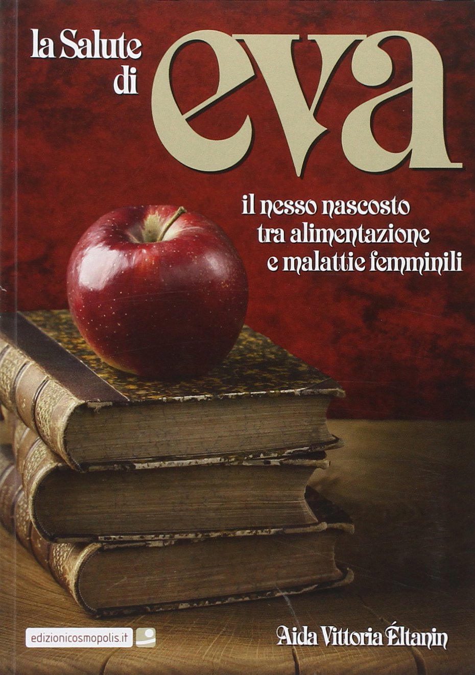 La salute di Eva. Il nesso nascosto tra alimentazione e malattie femminili Parents & Children