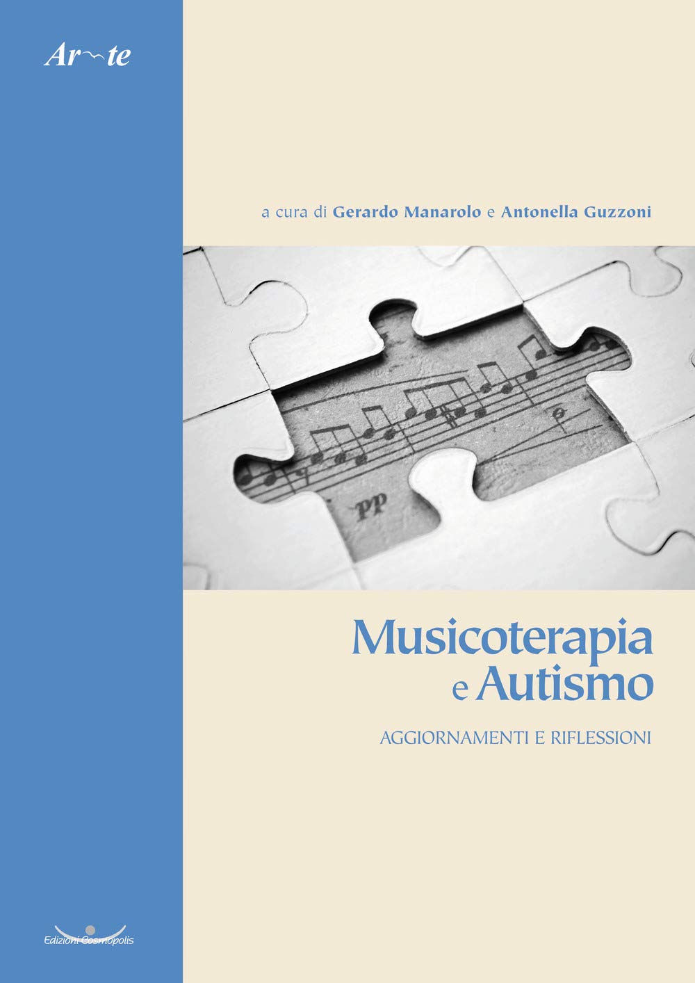 Musicoterapia e autismo. Aggiornamenti e riflessioni. Nuova ediz. (Ar-te. Curare con l'arte) Medicine