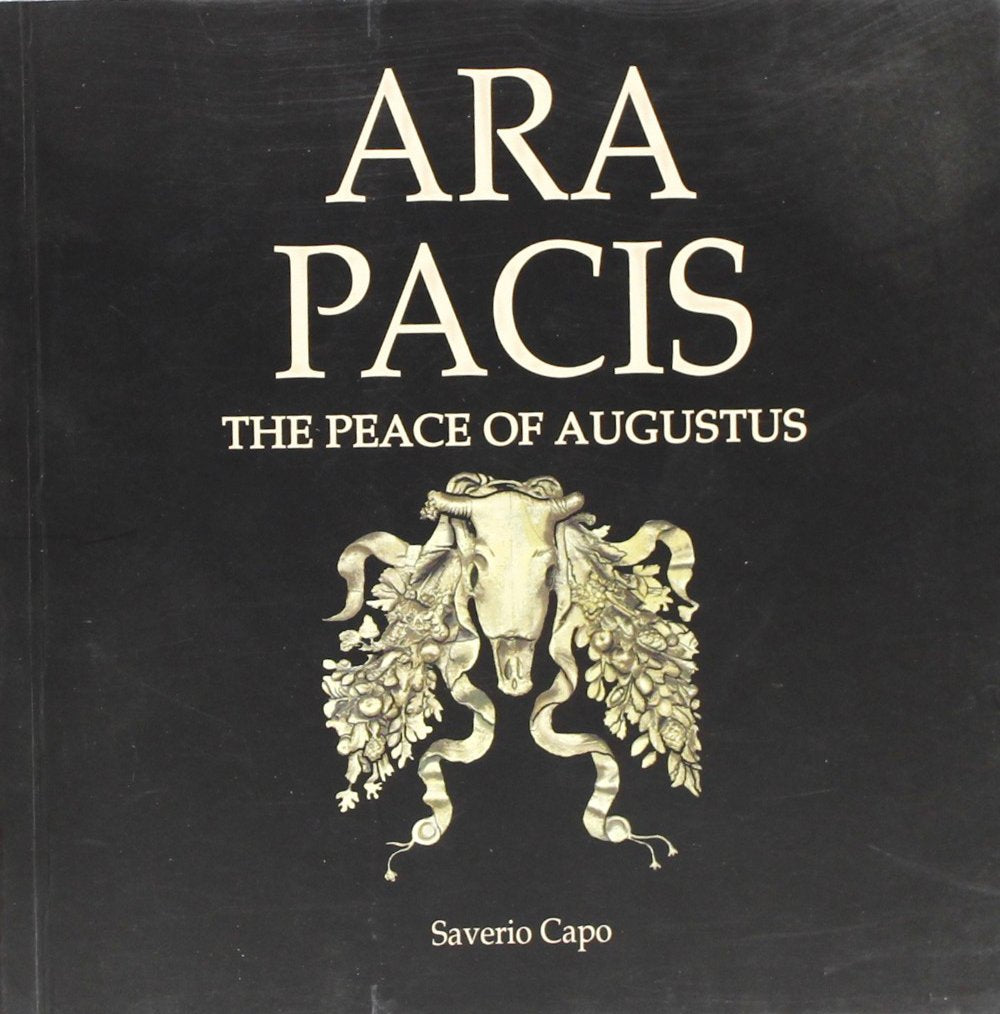 Ara pacis. The peace of Augustus (Monumenti romani) Architecture