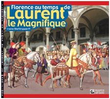 Florence au temps de Laurent le Magnifique. Ediz. illustrata book
