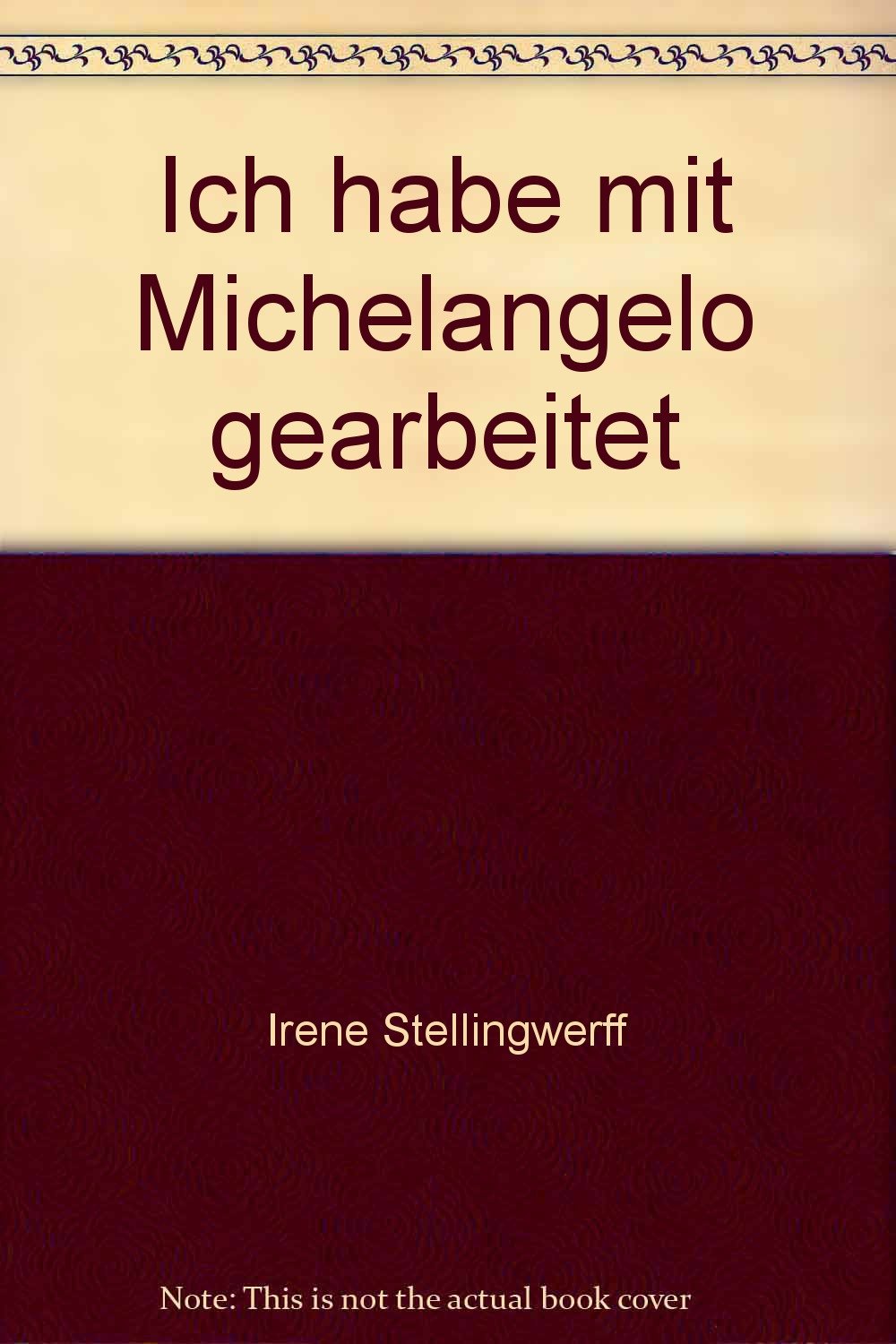 Ich habe mit Michelangelo gearbeitet (Educative Look at Art Book) Non-fiction